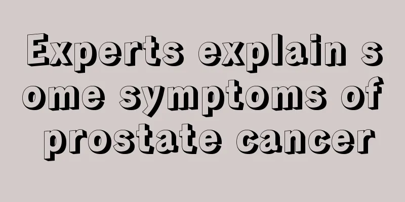 Experts explain some symptoms of prostate cancer