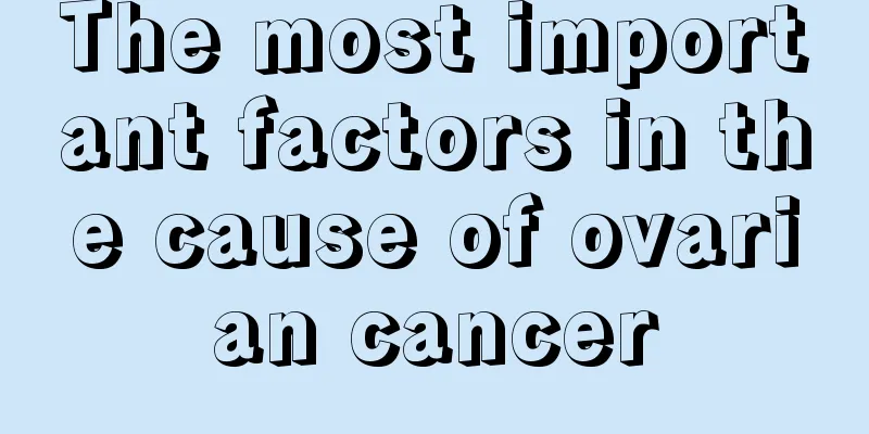 The most important factors in the cause of ovarian cancer