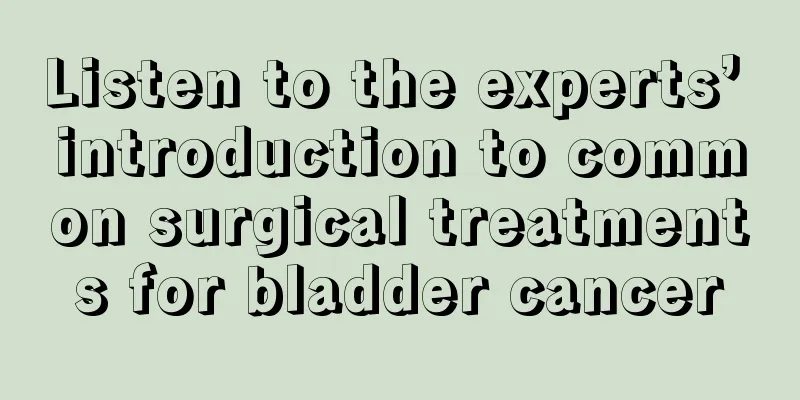 Listen to the experts’ introduction to common surgical treatments for bladder cancer