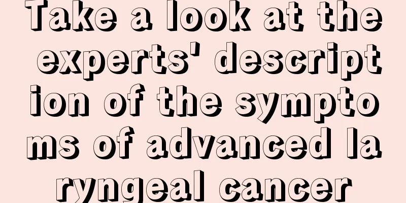 Take a look at the experts' description of the symptoms of advanced laryngeal cancer