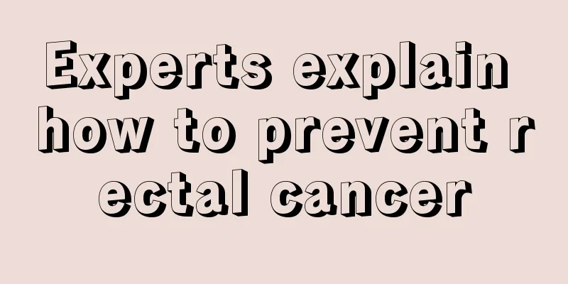 Experts explain how to prevent rectal cancer