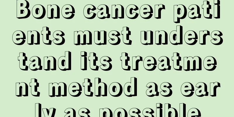 Bone cancer patients must understand its treatment method as early as possible