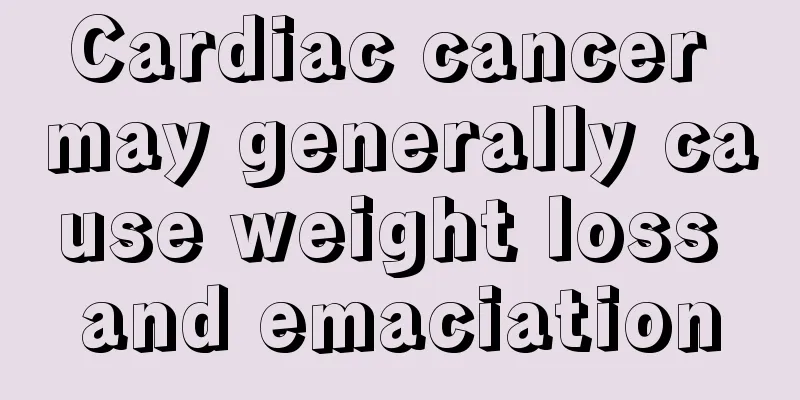 Cardiac cancer may generally cause weight loss and emaciation