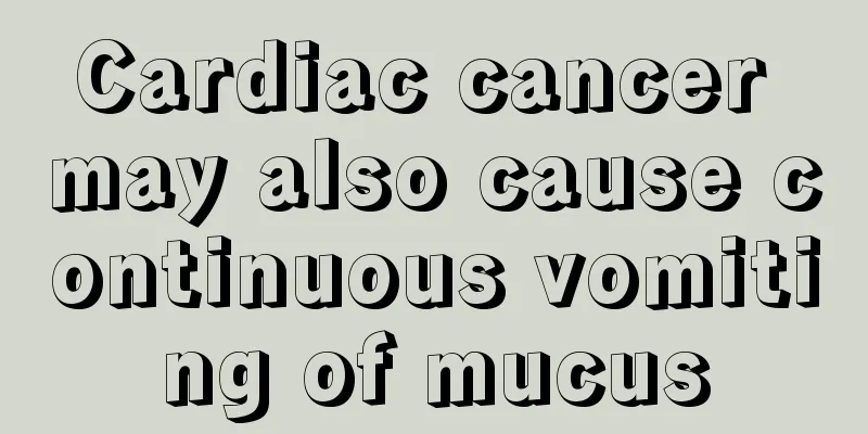 Cardiac cancer may also cause continuous vomiting of mucus