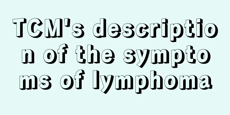 TCM's description of the symptoms of lymphoma