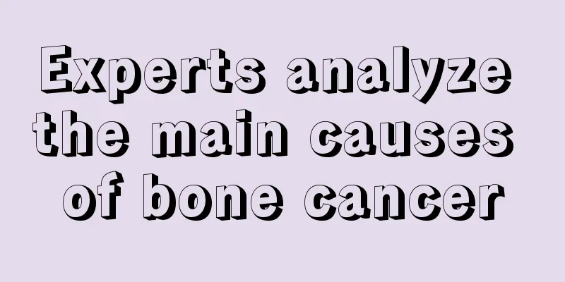 Experts analyze the main causes of bone cancer
