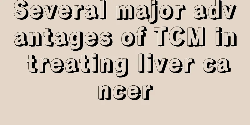 Several major advantages of TCM in treating liver cancer