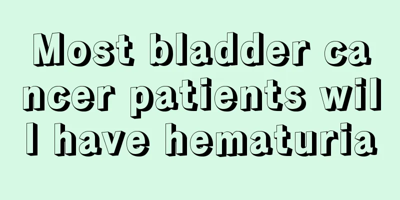 Most bladder cancer patients will have hematuria