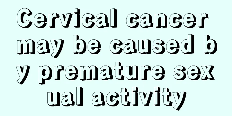Cervical cancer may be caused by premature sexual activity