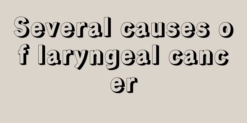 Several causes of laryngeal cancer