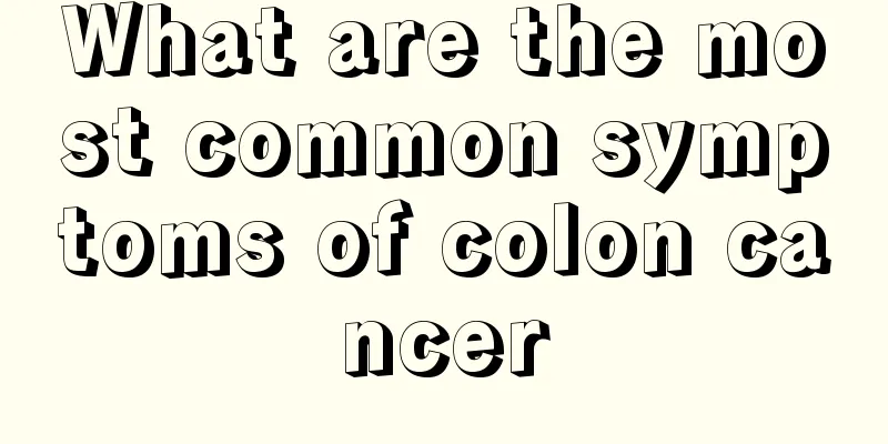 What are the most common symptoms of colon cancer