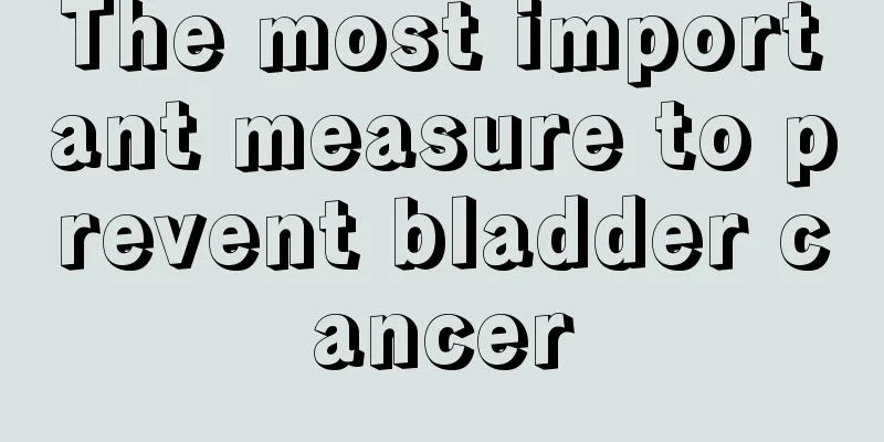 The most important measure to prevent bladder cancer