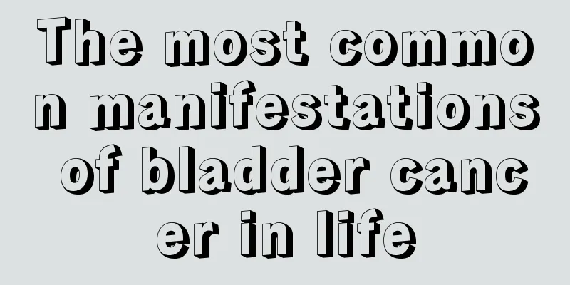 The most common manifestations of bladder cancer in life