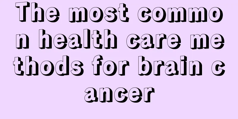The most common health care methods for brain cancer