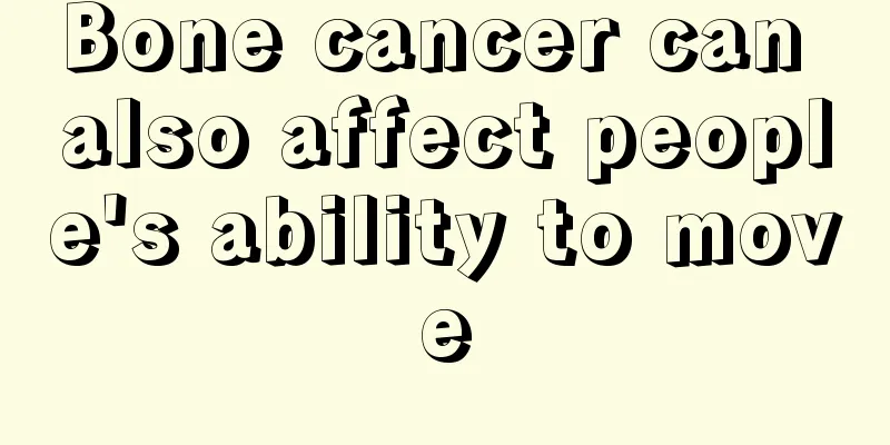 Bone cancer can also affect people's ability to move