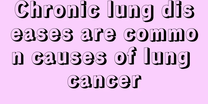 Chronic lung diseases are common causes of lung cancer