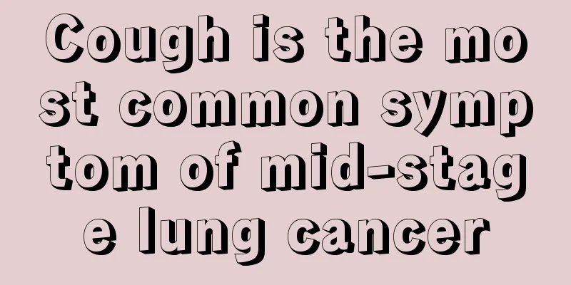 Cough is the most common symptom of mid-stage lung cancer