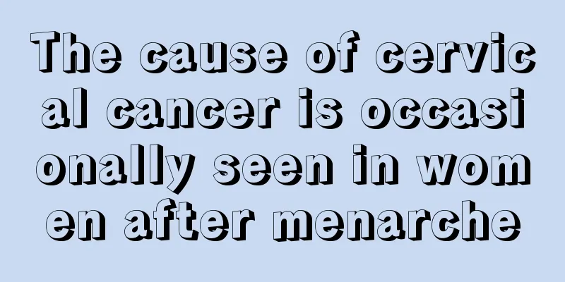 The cause of cervical cancer is occasionally seen in women after menarche