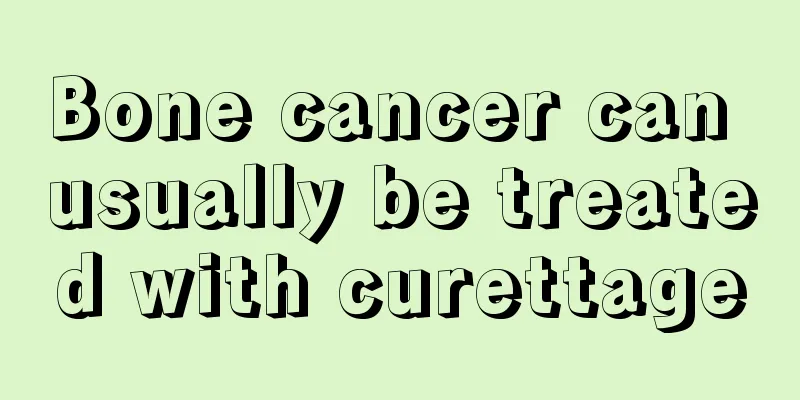 Bone cancer can usually be treated with curettage