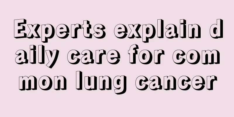Experts explain daily care for common lung cancer