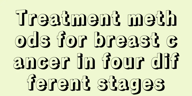 Treatment methods for breast cancer in four different stages