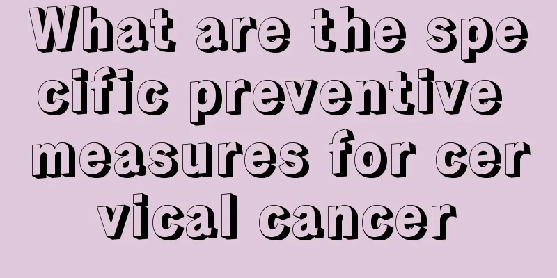 What are the specific preventive measures for cervical cancer