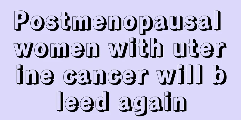 Postmenopausal women with uterine cancer will bleed again