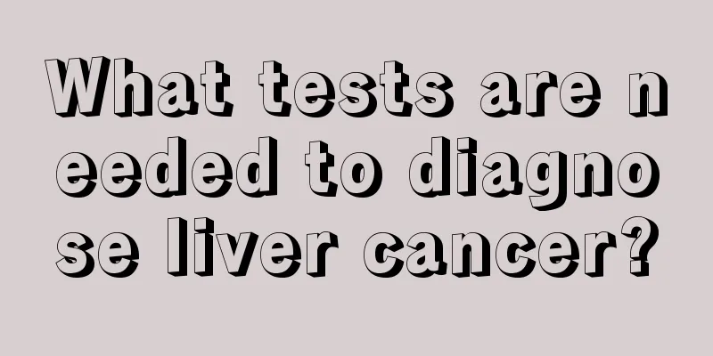 What tests are needed to diagnose liver cancer?