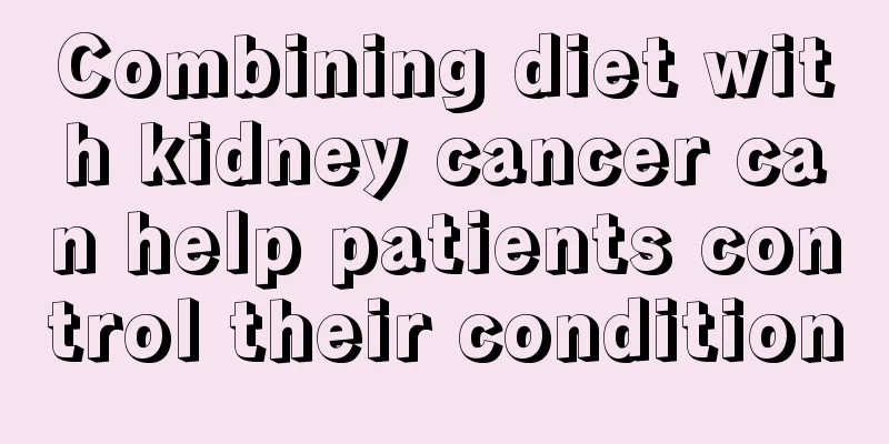 Combining diet with kidney cancer can help patients control their condition
