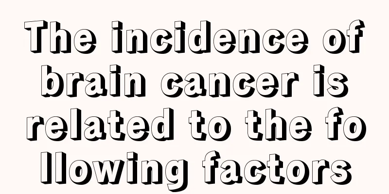 The incidence of brain cancer is related to the following factors