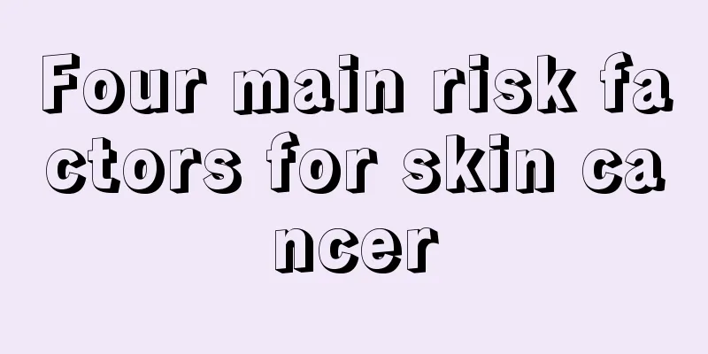 Four main risk factors for skin cancer