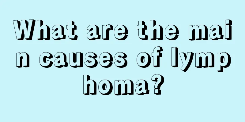 What are the main causes of lymphoma?