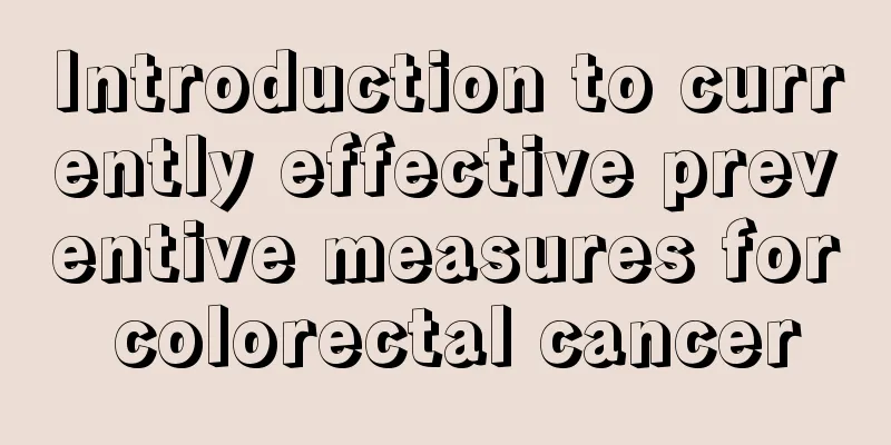 Introduction to currently effective preventive measures for colorectal cancer