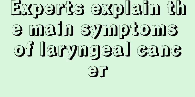 Experts explain the main symptoms of laryngeal cancer