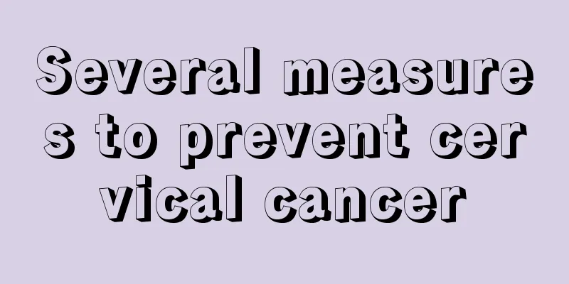 Several measures to prevent cervical cancer