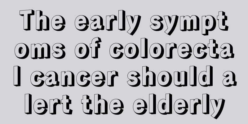 The early symptoms of colorectal cancer should alert the elderly