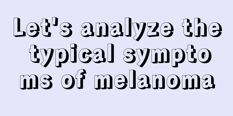 Let's analyze the typical symptoms of melanoma