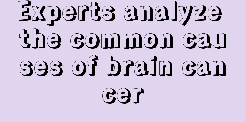 Experts analyze the common causes of brain cancer