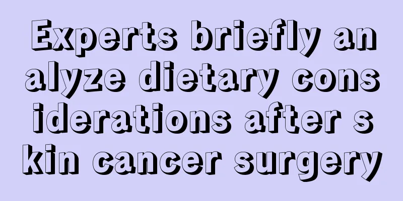 Experts briefly analyze dietary considerations after skin cancer surgery