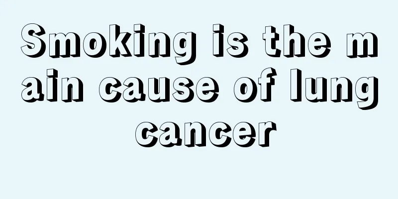 Smoking is the main cause of lung cancer