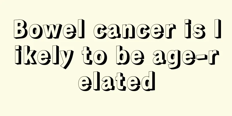 Bowel cancer is likely to be age-related