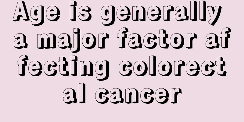 Age is generally a major factor affecting colorectal cancer