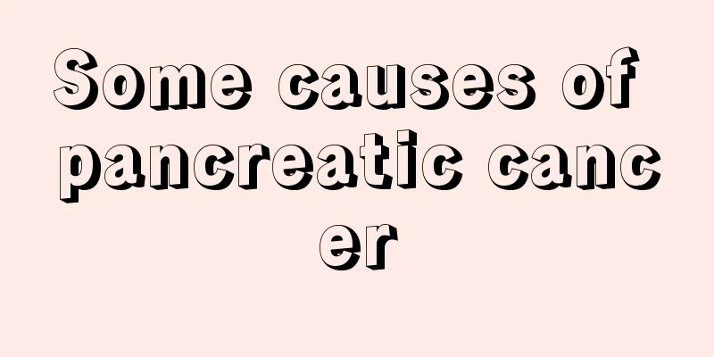 Some causes of pancreatic cancer