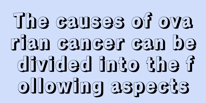 The causes of ovarian cancer can be divided into the following aspects