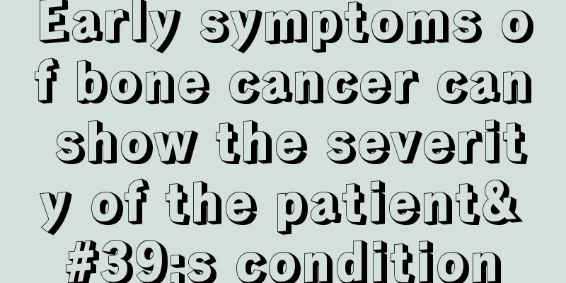 Early symptoms of bone cancer can show the severity of the patient's condition