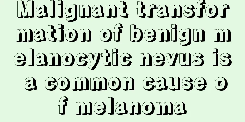 Malignant transformation of benign melanocytic nevus is a common cause of melanoma