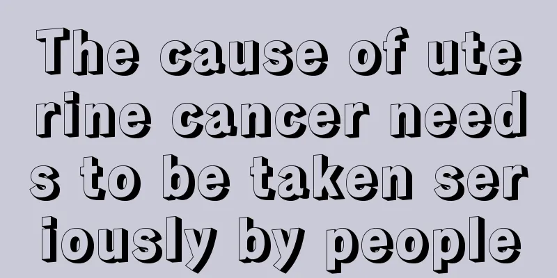 The cause of uterine cancer needs to be taken seriously by people