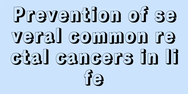 Prevention of several common rectal cancers in life