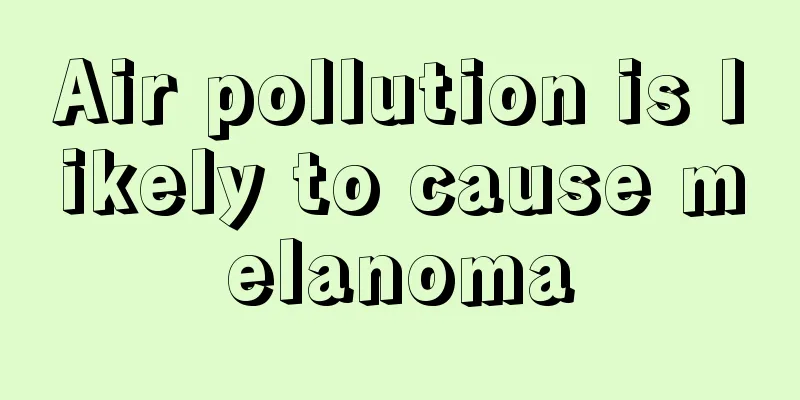Air pollution is likely to cause melanoma