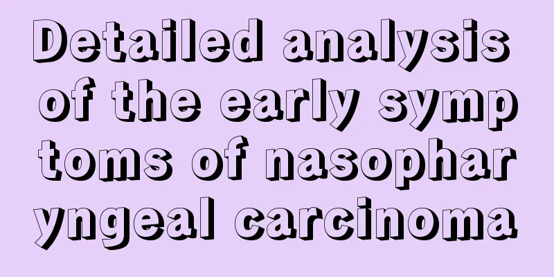 Detailed analysis of the early symptoms of nasopharyngeal carcinoma